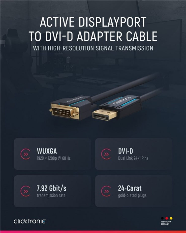 ClickTronic Adapterkabel för aktiv DisplayPort™ till DVI-D Premiumkabel | 1x DisplayPort™-kontakt >> 1x DVI-D-kontakt | 2,0 m | WUXGA @ 60 Hz ClickTronic Adapterkabel för aktiv DisplayPort™ till DVI-D Premiumkabel | 1x DisplayPort™-kontakt >> 1x DVI-D-kontakt | 2,0 m | WUXGA @ 60 Hz