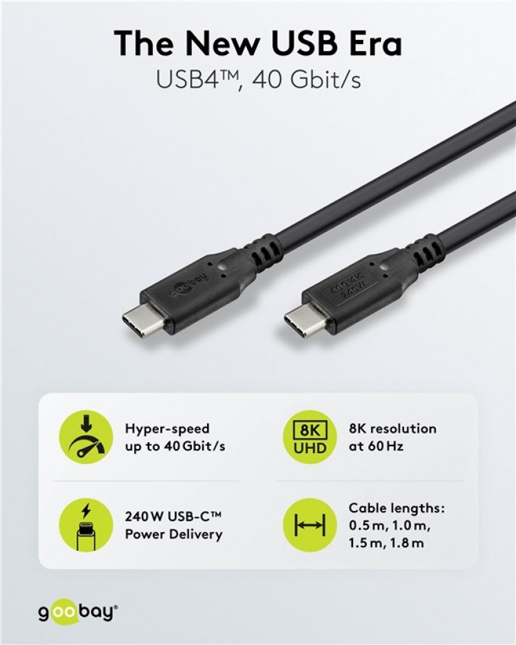 Goobay USB-C™-kabel, USB4™, 240 W, 40 Gbit/s, Power Delivery, 1,8 m USB-C™-kontakt > USB-C™-kontakt Goobay USB-C™-kabel, USB4™, 240 W, 40 Gbit/s, Power Delivery, 1,8 m USB-C™-kontakt > USB-C™-kontakt