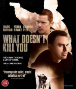WHAT DOESNT KILL YOU - (Blu-Ray)
